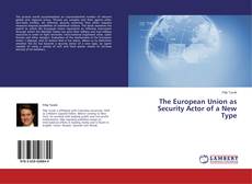 The European Union as Security Actor of a New Type kitap kapağı