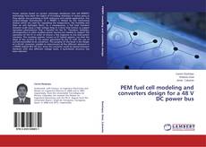 Copertina di PEM fuel cell modeling and converters design for a 48 V DC power bus