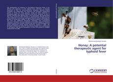 Honey: A potential therapeutic agent for typhoid fever的封面