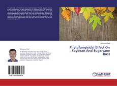Couverture de Phytofungicidal Effect On Soybean And Sugarcane Rust