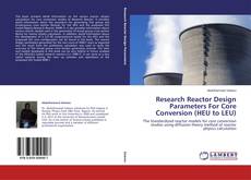 Buchcover von Research Reactor Design Parameters For Core Conversion (HEU to LEU)