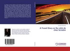 A Travel Diary or Du côté de chez Scriabin的封面