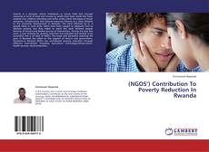 Copertina di (NGOS’) Contribution To Poverty Reduction In Rwanda