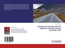 Buchcover von Analysis of treated soils for sulphate transfer station foundry sand