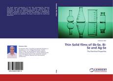 Portada del libro de Thin Solid films of Sb-Se, Bi-Se and Ag-Se