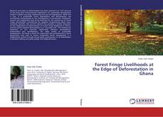 Couverture de Forest Fringe Livelihoods at the Edge of Deforestation in Ghana