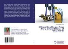 Couverture de 4 Stroke Diesel Engine Noise Using Different Blends Of Pongamia Oil