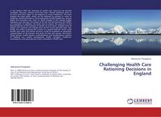 Couverture de Challenging Health Care Rationing Decisions in England