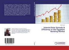 Couverture de Interest Rate Spreads & Efficiency in the Egyptian Banking Market