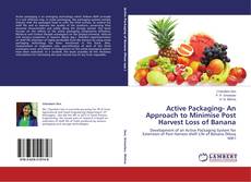 Couverture de Active Packaging- An Approach to Minimise Post Harvest Loss of Banana