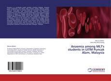 Copertina di Anaemia among MLT's students in UiTM Puncak Alam, Malaysia