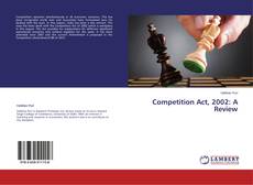 Couverture de Competition Act, 2002: A Review
