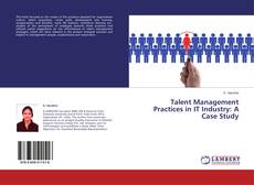 Copertina di Talent Management Practices in IT Industry: A Case Study