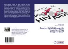 Couverture de Gender,HIV/AIDS Impact in Tanzania, Africa "Hope For Cure"