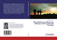 Обложка Place-Making and Meaning-Making on the Camino de Santiago