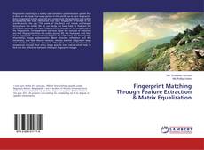 Couverture de Fingerprint Matching Through Feature Extraction & Matrix Equalization