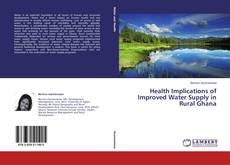 Copertina di Health Implications of Improved Water Supply in Rural Ghana