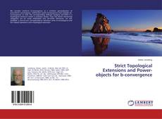 Buchcover von Strict Topological Extensions and Power-objects for b-convergence