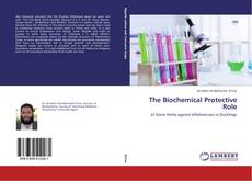Copertina di The Biochemical Protective Role