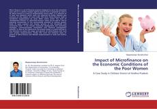 Bookcover of Impact of Microfinance on the Economic Conditions of the Poor Women