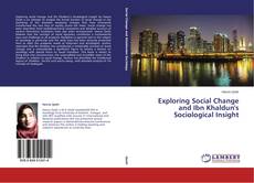 Copertina di Exploring Social Change and Ibn Khaldun's Sociological Insight