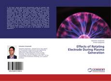 Buchcover von Effects of Rotating Electrode During Plasma Generation