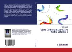Bookcover of Some Studies On Microwave Textile Coloration