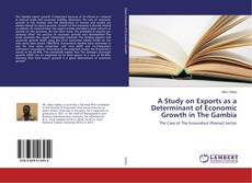 Capa do livro de A Study on Exports as a Determinant of Economic Growth in The Gambia 