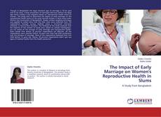 Buchcover von The Impact of Early Marriage on Women's Reproductive Health in Slums
