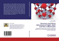 Capa do livro de Structure and Phase Behaviours of Ag(I), Na(I) and K(I) n-Alkanoates 