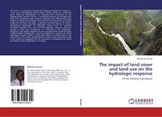 Copertina di The impact of land cover and land use on the hydrologic response
