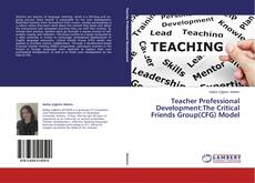Couverture de Teacher Professional Development:The Critical Friends Group(CFG) Model