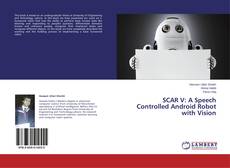 Couverture de SCAR V: A Speech Controlled Android Robot with Vision