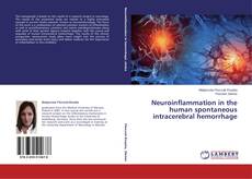 Bookcover of Neuroinflammation  in the human spontaneous intracerebral hemorrhage