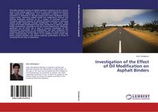 Copertina di Investigation of the Effect of Oil Modification on Asphalt Binders
