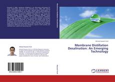 Bookcover of Membrane Distillation Desalination: An Emerging Technology