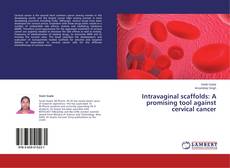 Buchcover von Intravaginal scaffolds: A promising tool against cervical cancer