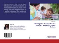 Copertina di Hearing New Voices: Novice Teachers and High-Stakes Testing