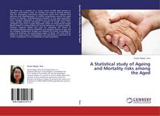 Buchcover von A Statistical study of Ageing and Mortality risks among the Aged