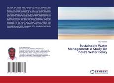 Capa do livro de Sustainable Water Management: A Study On India's Water Policy 