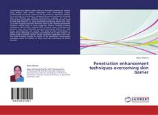 Buchcover von Penetration enhancement techniques overcoming skin barrier