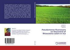 Couverture de Pseudomonas fluorescens on biocontrol of Rhizoctonia solani in rice