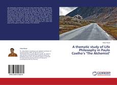 Couverture de A thematic study of Life Philosophy in Paulo Coelho’s "The Alchemist"