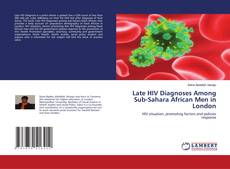 Late HIV Diagnoses Among Sub-Sahara African Men in London的封面