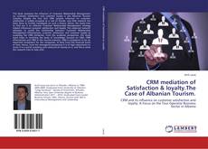 Borítókép a  CRM mediation of Satisfaction & loyalty.The Case of Albanian Tourism. - hoz