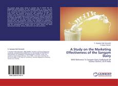 Couverture de A Study on the Marketing Effectiveness of the Sangam Dairy