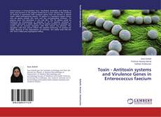 Toxin - Antitoxin systems and Virulence Genes in Enterococcus faecium的封面