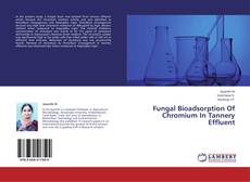 Buchcover von Fungal Bioadsorption Of Chromium In Tannery Effluent