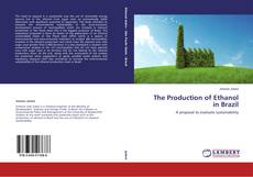 Couverture de The Production of Ethanol in Brazil