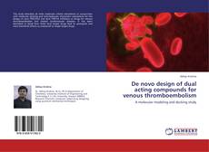 Обложка De novo design of dual acting compounds for venous thromboembolism